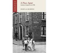 A Place Apart: Northern Ireland in the 1970s [Lingua Inglese]