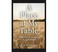 A Place at My Table: A Memoir of Recovery from CPTSD