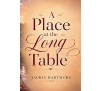 A Place at the Long Table: A Cozy Small Town Culinary Romance