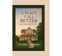 A Place Call Better: Where Dreams Find Their Home