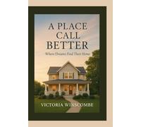 A Place Call Better: Where Dreams Find Their Home