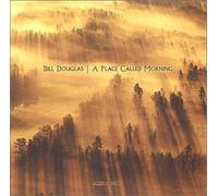 A Place Called Morning by DOUGLAS,BILL (2001-05-22)