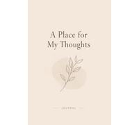 A Place for My Thoughts: A Mental Health Journal for Anxiety Relief, Emotional Reflection & Inner Peace