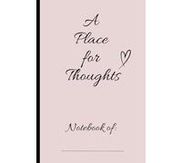 A Place for Thoughts: Soft Pink Lined Journal for Women - Ideal for Writing, Notes, Goals and Creative Ideas