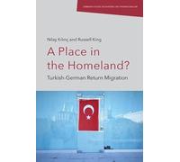 A Place in the Homeland?: Turkish-German Return Migration
