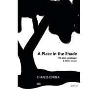 A Place in the Shade: The New Landscape & Other Essays