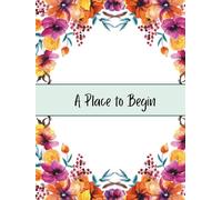 A Place to Begin: A Daily Journal for Reflection and Calm Planning