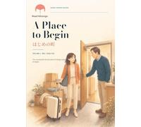 A Place to Begin: Japanese Reading Practice はじめの町