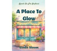 A Place To Glow: A Feel-Good Brighton Romance