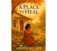 A Place to Heal: Finding Peace in the Places We've Left Behind