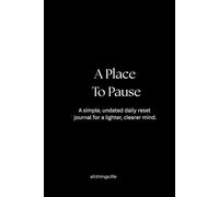 A Place to Pause: A Gentle Journal for Clearing Your Mind