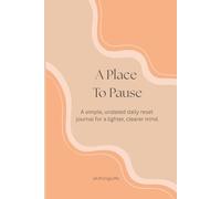 A Place to Pause: A Gentle Journal for Clearing Your Mind