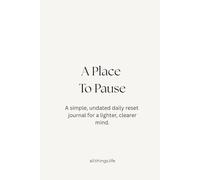 A Place to Pause: A Gentle Journal for Clearing Your Mind