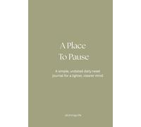 A Place to Pause: A Gentle Journal for Clearing Your Mind