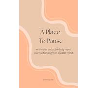 A Place to Pause: A Gentle Journal for Clearing Your Mind