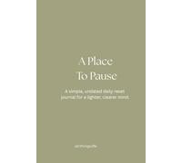 A Place to Pause: A Gentle Journal for Clearing Your Mind
