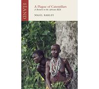 A Plague of Caterpillars: A Return to the African Bush