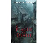 Grant N Pierce A Plague of Death (Copertina rigida)