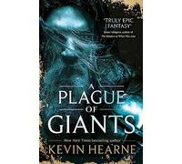 A Plague of Giants: Kevin Hearne