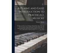 A Plaine and Easie Introduction to Practicall Musicke (Tascabile)