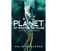 A Planet of Wrath and Tears: A Leif the Lucky Novel: 4