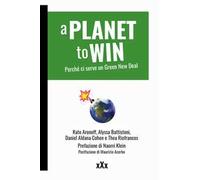 A planet to win. Perché ci serve un Green New Deal
