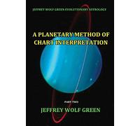 A Planetary Method Of Chart Interpretation: Part Two