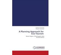 A Planning Approach for Eco-Tourism: Bastar Region, Chhattisgarh, India Second Edition