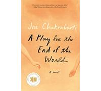 A Play for the End of the World: A novel - Chakrabarti Jai
