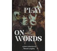 A Play On Words: A poetry collection