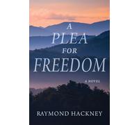 A Plea for Freedom: a novel