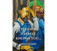 A PLEASURE TO HAVE KNOWN YOU…