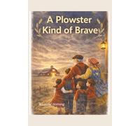A Plowster Kind of Brave