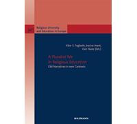 A Pluralist We in Religious Education: Old Narratives in New Contexts: 47