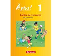 À plus! Nouvelle édition. Band 1. Cahier de vacances: Ferien-Arbeitsheft. Mit Lösungen zur Selbstkontrolle und Audiomaterial als Download