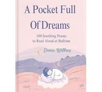 A Pocket Full of Dreams: 100 Soothing Poems to Read Aloud at Bedtime