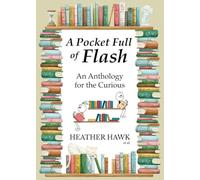 A Pocket Full of Flash: An Anthology for the Curious