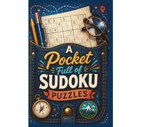 A Pocket Full of Sudoku Puzzles: 100 Sudoku Puzzles from Easy to Challenging, A Pocket-Sized Book for Travel & Everyday Fun