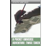 A Pocket Universe Adventure: Twice Taken