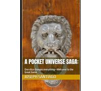 A Pocket Universe Saga:: One slice changes everything-Welcome to the Great Game