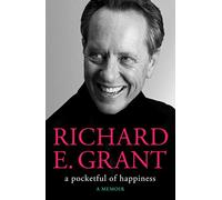 Richard E. Grant A Pocketful of Happiness (Copertina rigida)
