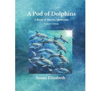 A Pod of Dolphins: A Book of Marine Mammals: Explorer Edition