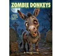 A Poem for Kids Only: Zombie Donkeys