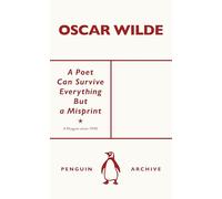 A Poet Can Survive Everything But a Misprint: Oscar Wilde