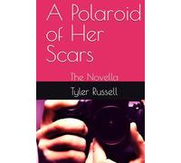 A Polaroid of Her Scars: The Novella