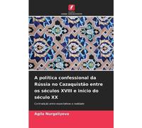 A política confessional da Rússia no Cazaquistão entre os séculos XVIII e início do século XX