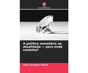 A política monetária na atualidade - para onde caminha?