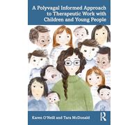 A Polyvagal Informed Approach to Therapeutic Work with Children and Young People