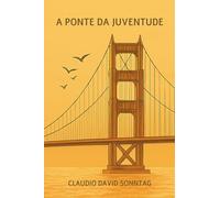 A PONTE DA JUVENTUDE