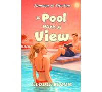 A Pool With A View: A Summer Escape Romcom
